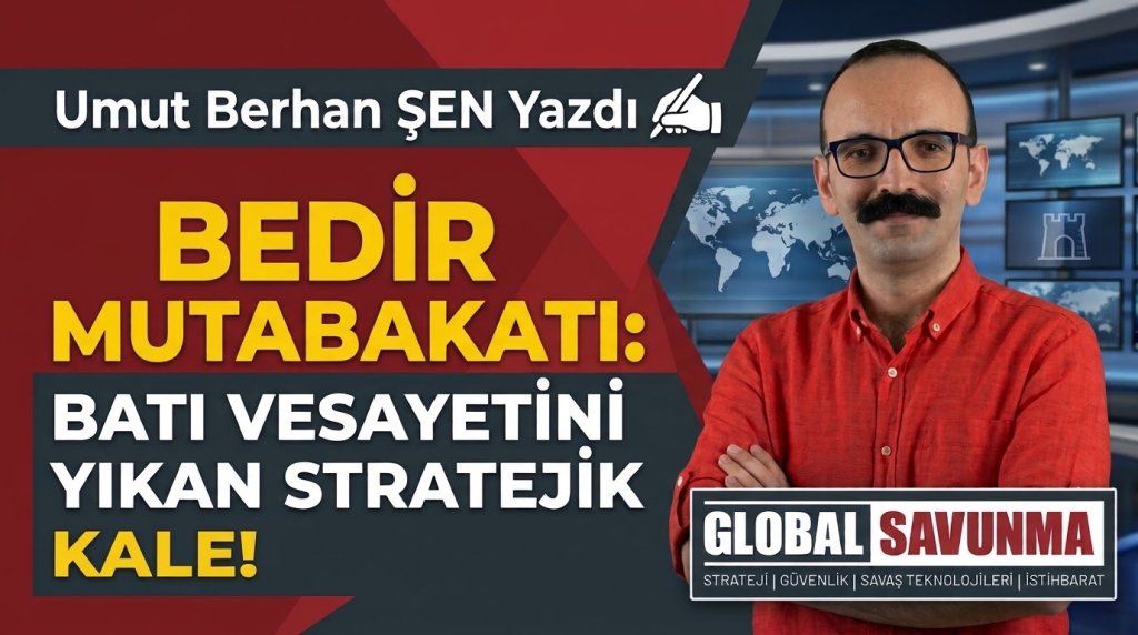 BEDİR MUTABAKATI: BATI VESAYETİNİ YIKAN STRATEJİK KALE